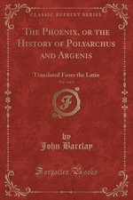 The Phoenix, or the History of Polyarchus and Arge