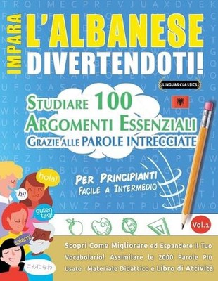 Impara l'Albanese Divertendoti! - Per Principianti: Facile a Intermedio - Studia