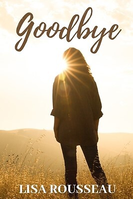 Goodbye by Rousseau, Lisa -Paperback | eBay Australia