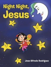 Night Night Jesus by Jose Alfredo Rodriguez (English) Hardcover Book