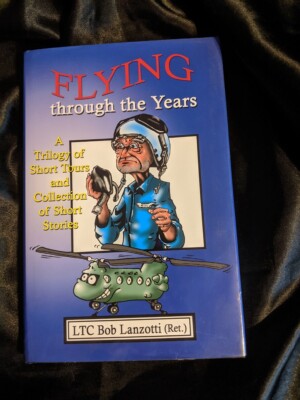 Flying Through the Years by LTC Bob Lanzotti (Ret.)