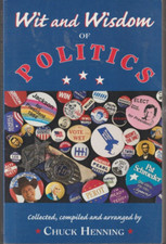 Wit & Wisdom of Politics by Chuck Henning Paperback New