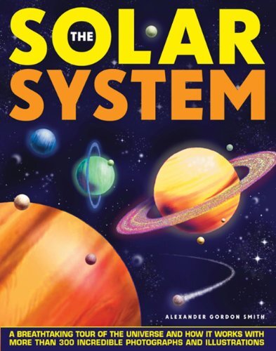 The Solar System: A Breathtaking Tour of the Universe and How it