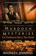Murdoch Mysteries - Let Darkness Bury The Dead, Jennings 9781783294930 PB=#