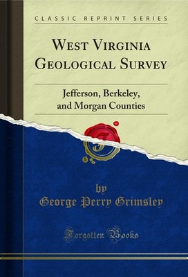 West Virginia Geological Survey: Jefferson, Berkeley, and Morgan Counties