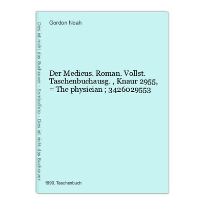 Der Medicus. Roman. Vollst. Taschenbuchausg., Knaur 2955, = The physician ; 3426