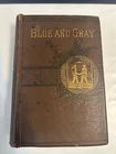 Vintage HC CIVIL WAR  BLUE AND GRAY NORTH &  CONFEDERATE ARMY CIVIL WAR 1884
