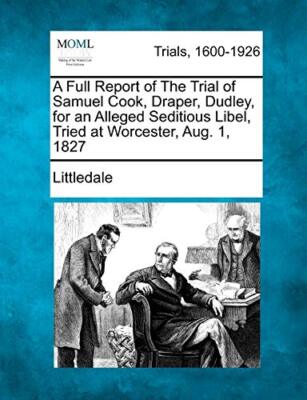 Littledale - A Full Report of The Trial of Samuel Cook Draper Dudley - X555z
