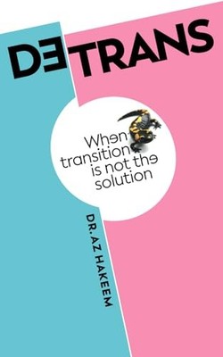 DETRANS: When transition is not the solution - Hakeem, Dr Az - Independently pub