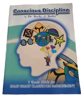 Conscious Discipline : 7 Basic Skills for Brain Smart Classroom Management 