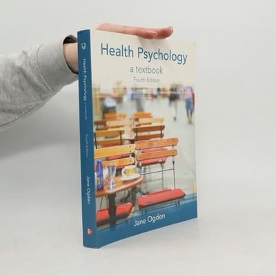 Health Psychology: A Textbook Fourth Edition  |  Jane Ogden