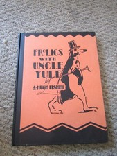 Frolics with Uncle Yule By A Hugh Fisher Hardcover First Edition 1928