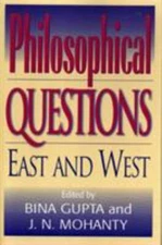 Philosophical Questions: East and West by Gupta/Mohanty