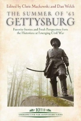 Dan Welch The Summer of  63: Gettysburg (Hardback)