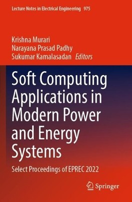 Soft Computing Applications in Modern Power and Energy Systems - 9789811983559
