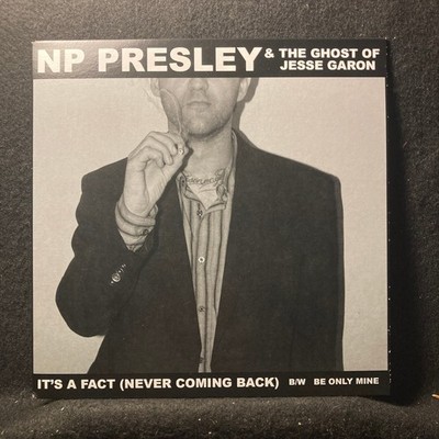 It's A Fact (Never Coming Back)/Be Only Mine by NP Presley (Uneven Cheese)7'' VG+