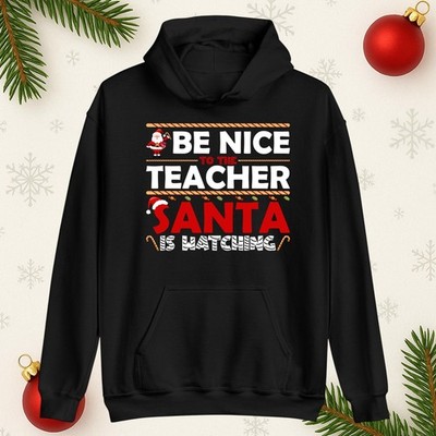 Lehrer Weihnachten Hoodie Be Nice Santa is watching lustig Xmas Unisex Sweatshirt