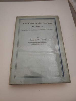 The Finns On The Delaware 1638-1655 (1938) Hardcover Book By John H. Wuorinen 