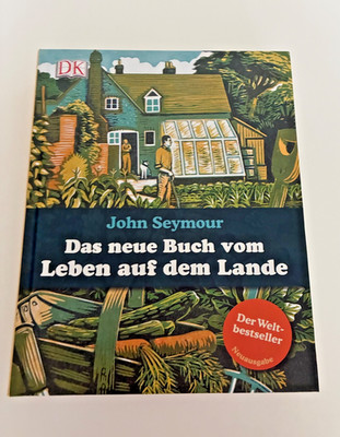 Das neue Buch vom Leben auf dem Lande. John Seymour