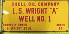 Vintage Porcelain Oil Field Sign - Shell Oil Co LS Wright "A" Well No 1