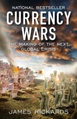 Currency Wars: The Making of the Next Global Crisis - Paperback - VERY GOOD