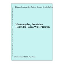 Werkausgabe / Die sieben Häute der Hanna Winter Roman Alexander, Elisabeth, Rain