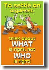 NEW MOTIVATIONAL POSTER - To Settle an Argument Think About What Is Right ...