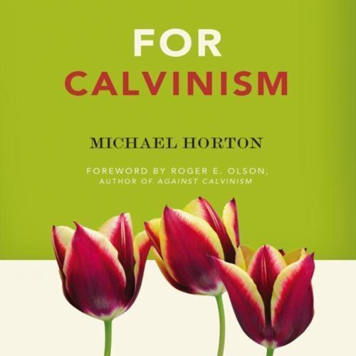 For Calvinism - Michael Horton, 0310324653, paperback