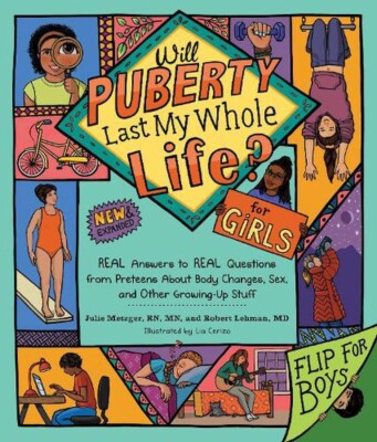 Will Puberty Last My Whole Life?: REAL Answers to REAL Questions