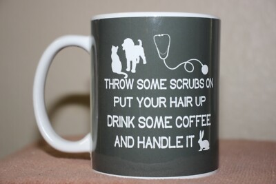 THROW SOME SCRUBS ON...AND HANDLE IT- Veterinarian- Gray on White11oz Coffee Mug