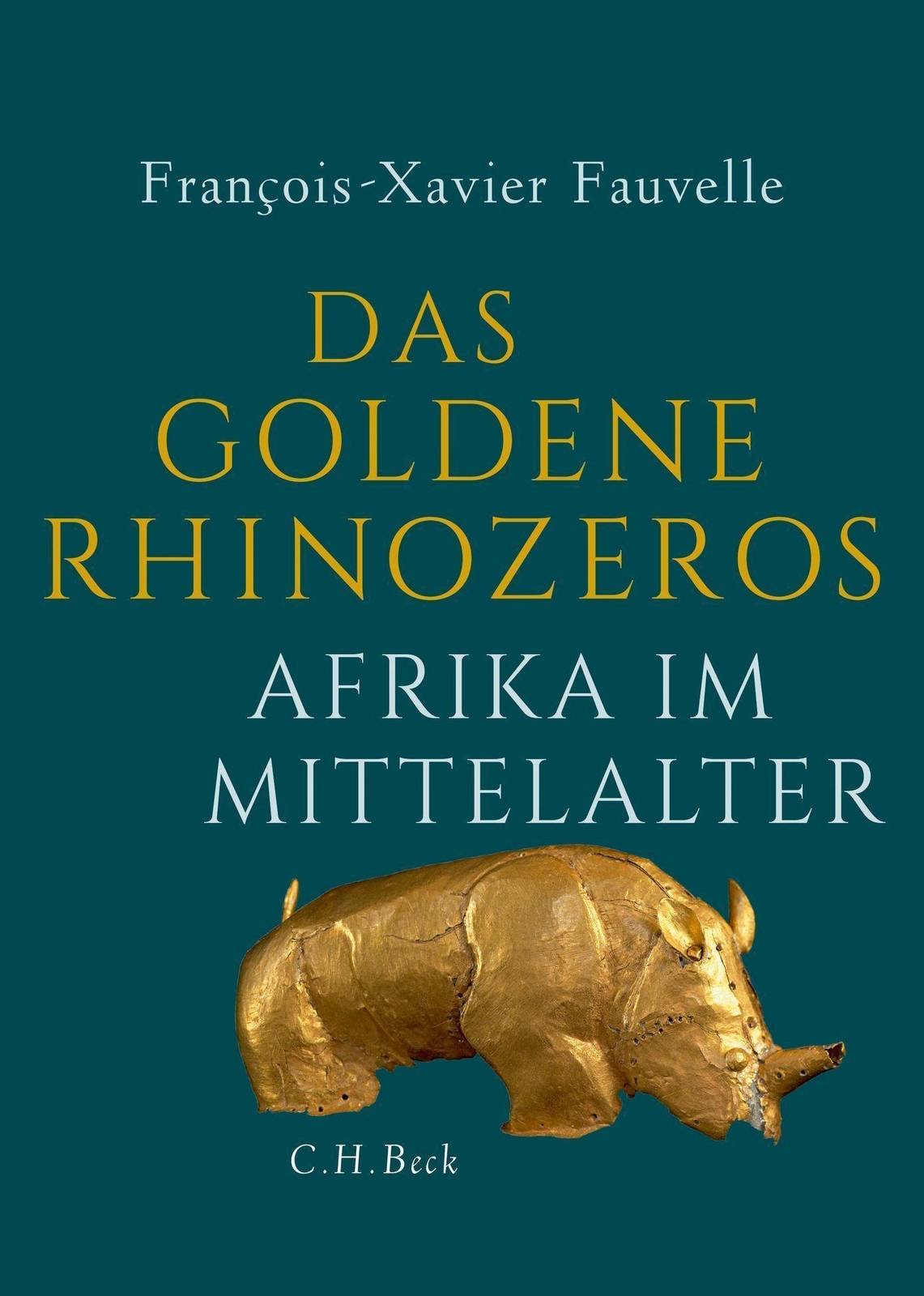 Thumbnail - François-xavier Fauvelle / Das Goldene Rhinozeros9783406713798