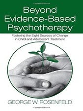 Beyond Evidence-Based Psychotherapy : Fostering the Eight Sources
