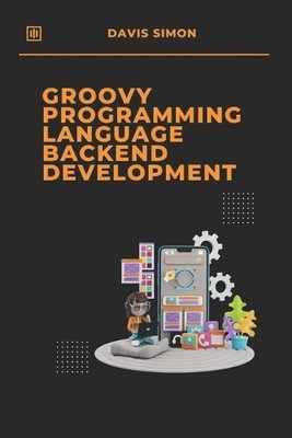 Davis Simon Groovy Programming Language for Backend De (Taschenbuch) (US IMPORT)