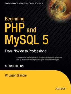 Beginning PHP 5 and MySQL 5 Perfect W. Jason Gilmore