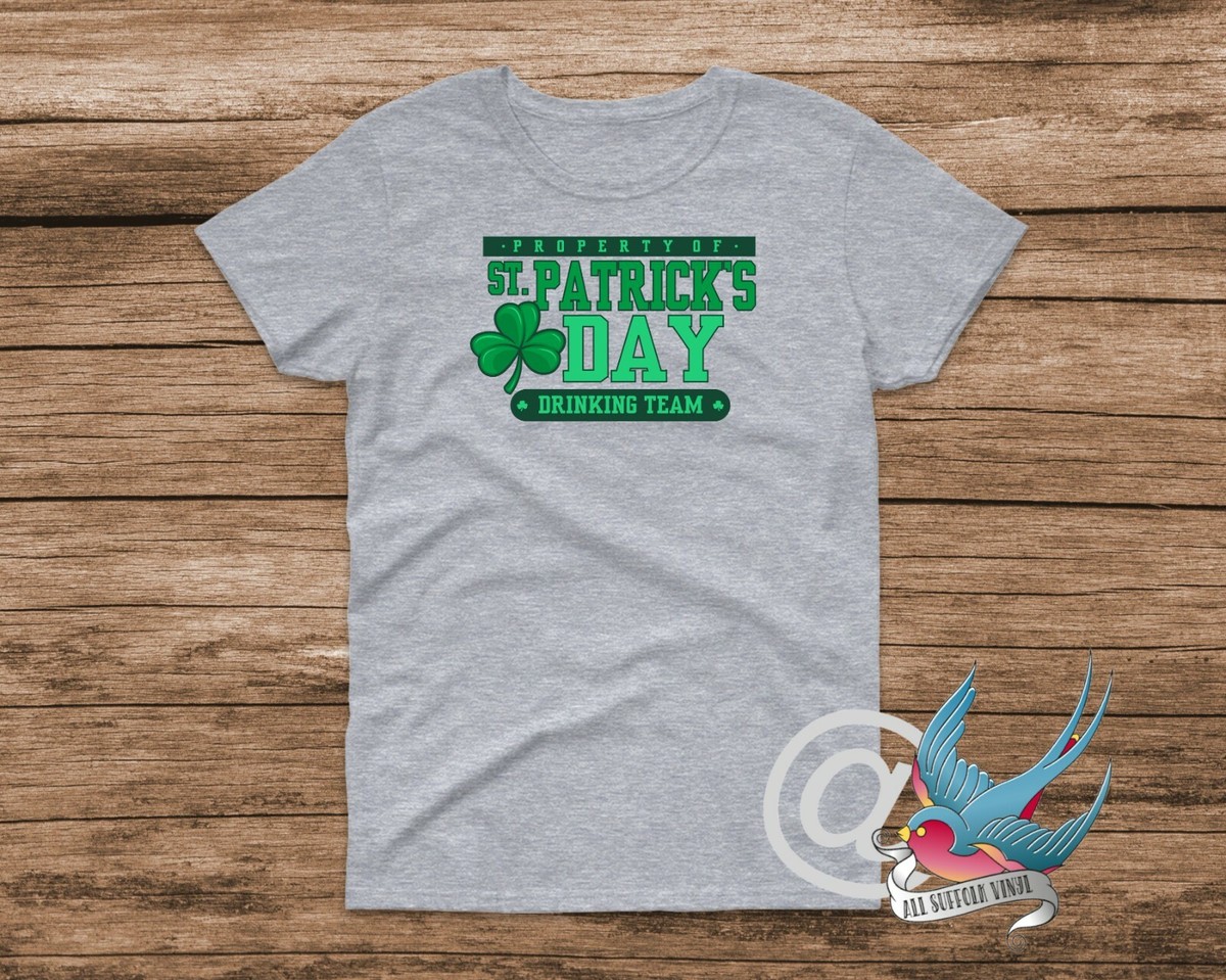 Property Of St. Patrick's Day Drinking Team - T-Shirt | eBay