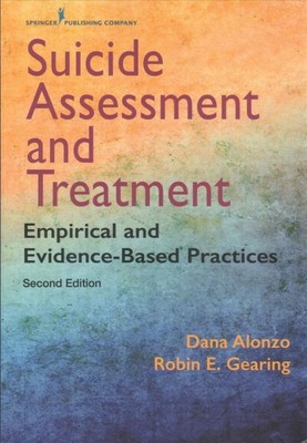 Suicide Assessment and Treatment : Empirical and Evidence-Based Practices, Pa...