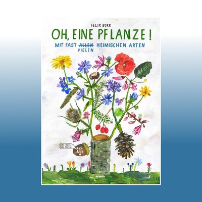 Oh, eine Pflanze! | Felix Bork | Ungelesen