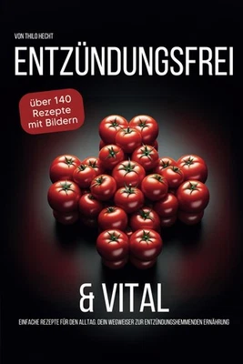 Entzündungsfrei & Vital: Rezepte für eine gesunde - Bild 1 von 2