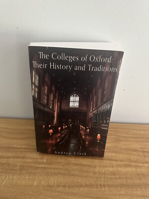THE COLLEGES OF OXFORD : THEIR HISTORY AND TRADITIONS BOOK