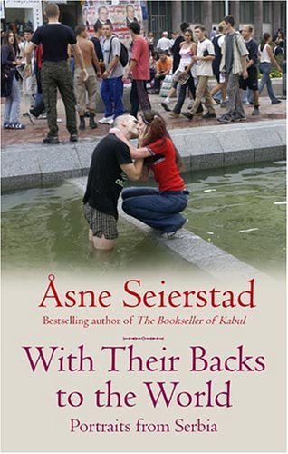 With Their Backs To The World: Portraits from Serbia-Asne Seierstad