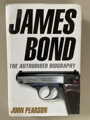 James Bond: The Authorised Biography - John Pearson; Hardback Century