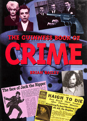 The Guinness Book of Crime by Bailey, Brian