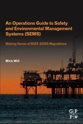 An Operations Guide to Safety and Environmental Management Systems (SEMS) | Will
