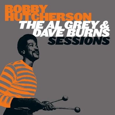 CD Bobby Hutcherson The Al Grey & Dave Burns Sessions Lone Hill Jazz