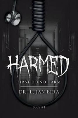 Harmed - book 1: First Do No Harm (Harmed) by Dr L. Jan Eira [Paperback]