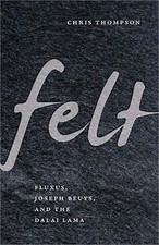 Felt: Fluxus, Joseph Beuys, and the Dalai Lama (Paperback or Softback)