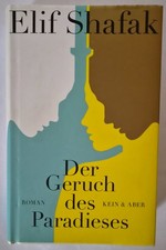 Elif Shafak: Der Geruch des Paradieses