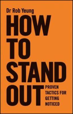 How to Stand Out: Proven Tactics for Getting Noticed - Paperback - GOOD