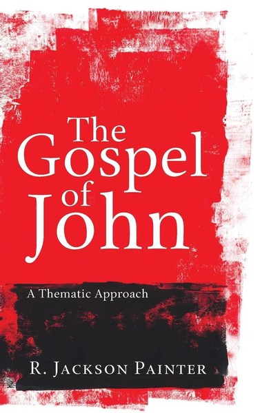 R. Jackson Painter | The Gospel Of John | Buch | Englisch (2010) | Gebunden-image