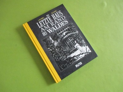 Das Letzte Haus am Rand des Waldes Loisel & Djan Splitter